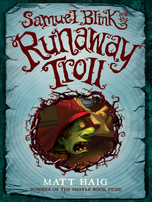 Title details for Samuel Blink and the Runaway Troll by Matt Haig - Available